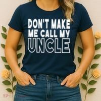 Don't Make Me Call My Uncle Toddler Grandpa Fathers Day Women's T-Shirt thumb 2