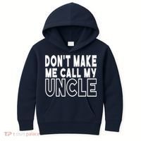 Don't Make Me Call My Uncle Toddler Grandpa Fathers Day Kids Hoodie thumb 0