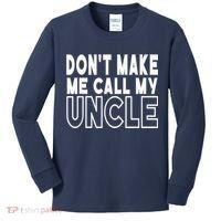 Don't Make Me Call My Uncle Toddler Grandpa Fathers Day Kids Long Sleeve Shirt thumb 0