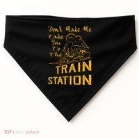 Don't Make Me Take You To The Train Station USA-Made Doggie Bandana thumb 0