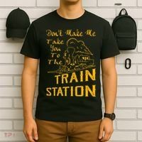 Don't Make Me Take You To The Train Station T-Shirt thumb 6