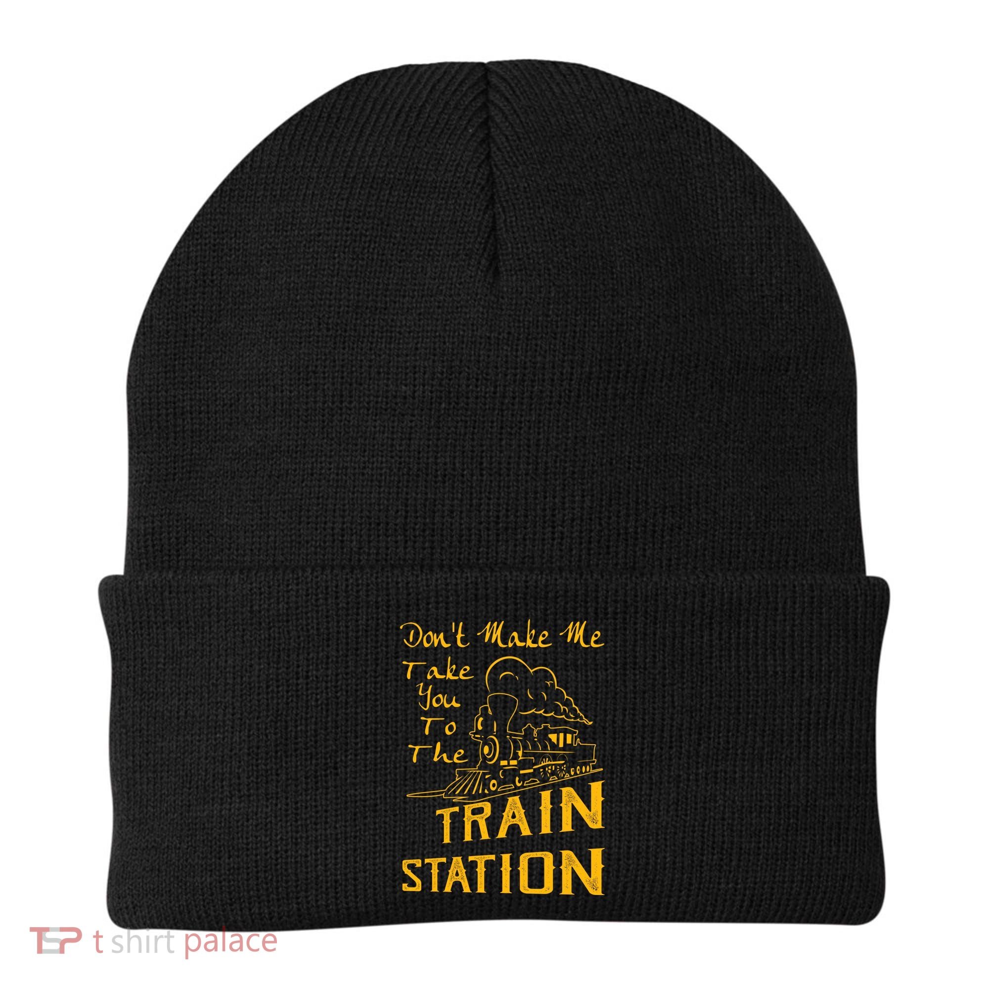 Don't Make Me Take You To The Train Station Beanie