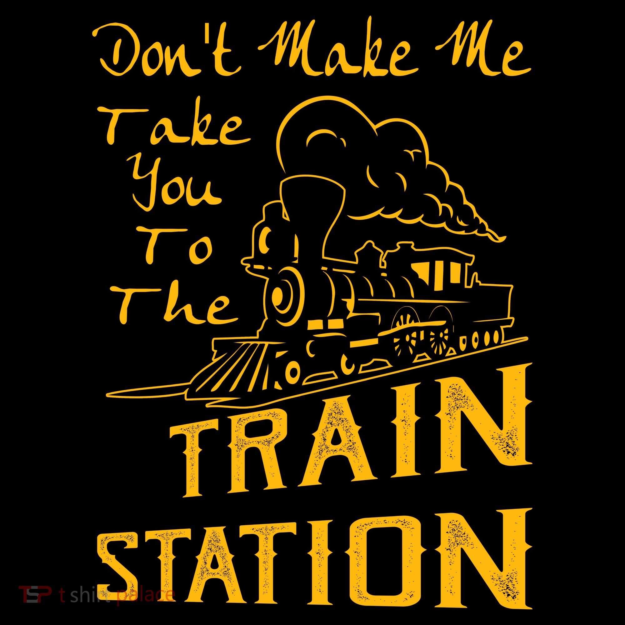 Don't Make Me Take You To The Train Station Women's Hoodie