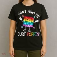 Don't Mind Me Just Poppin' Trendy Sensory Fidget Toy Funny T-Shirt thumb 4