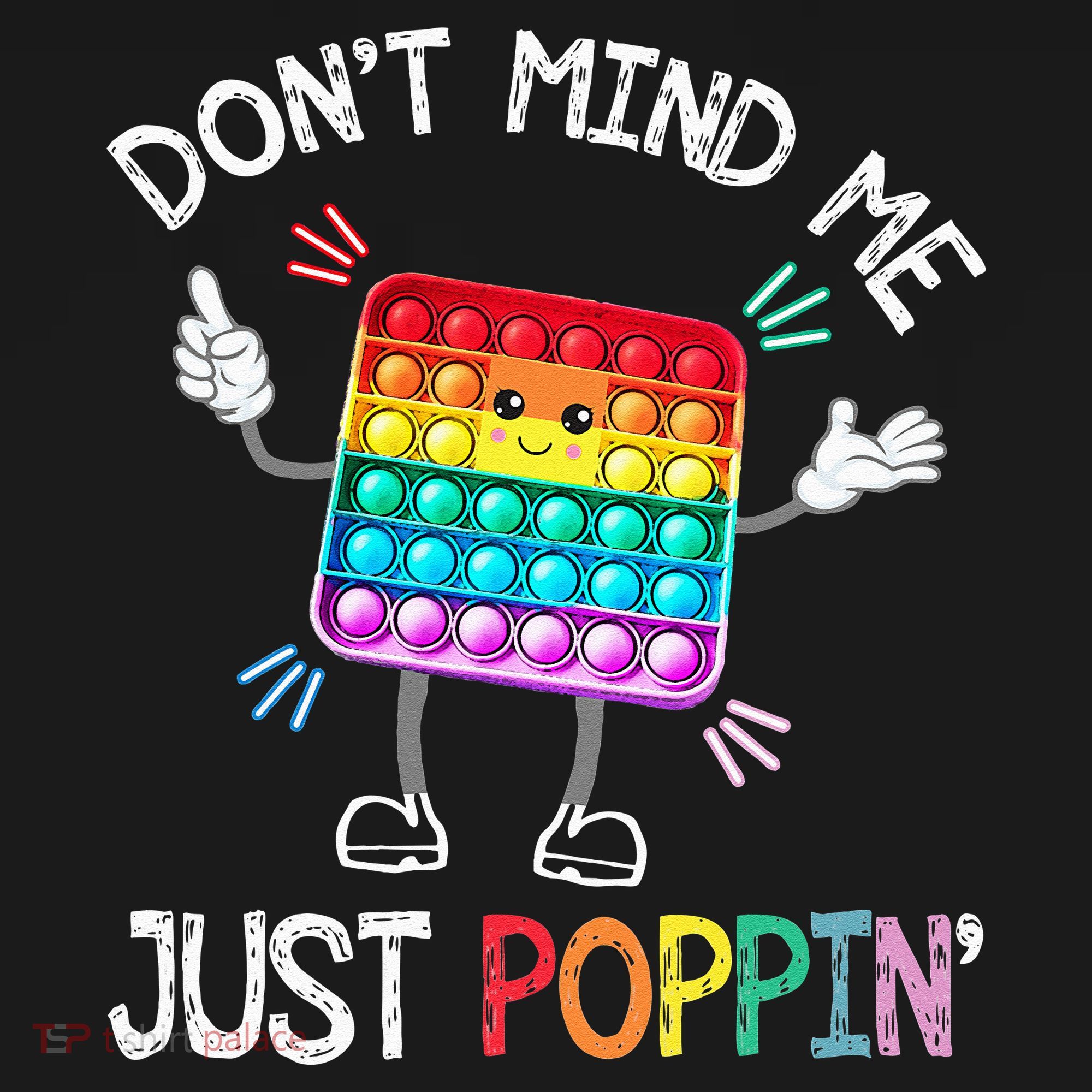 Don't Mind Me Just Poppin' Trendy Sensory Fidget Toy Funny T-Shirt