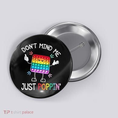 Don't Mind Me Just Poppin' Trendy Sensory Fidget Toy Funny Button