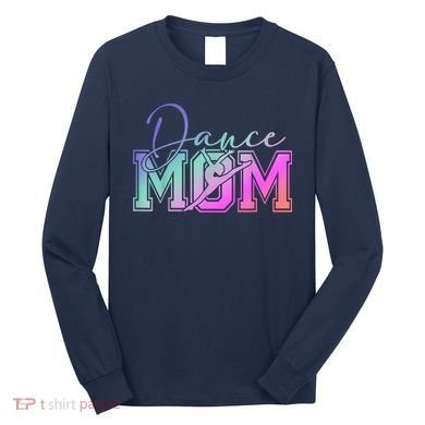Dance Mom Mother'S Day Killin' This Dance Mom Things Long Sleeve Shirt