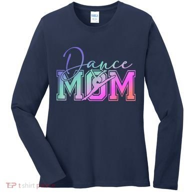 Dance Mom Mother'S Day Killin' This Dance Mom Things Women's Long Sleeve Shirt