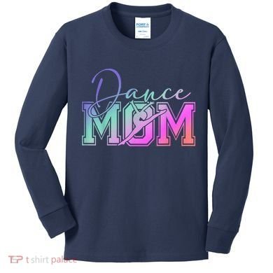 Dance Mom Mother'S Day Killin' This Dance Mom Things Kids Long Sleeve Shirt
