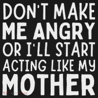 Don’T Make Me Angry Or I’Ll Act Like My Mother Funny Mom Apron thumb 3