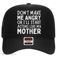 Don’T Make Me Angry Or I’Ll Act Like My Mother Funny Mom Hat thumb 0