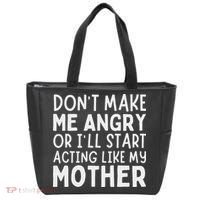 Don’T Make Me Angry Or I’Ll Act Like My Mother Funny Mom Tote Bag thumb 0