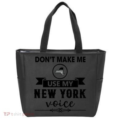 Dont Make Me Use My New York Voice Tote Bag