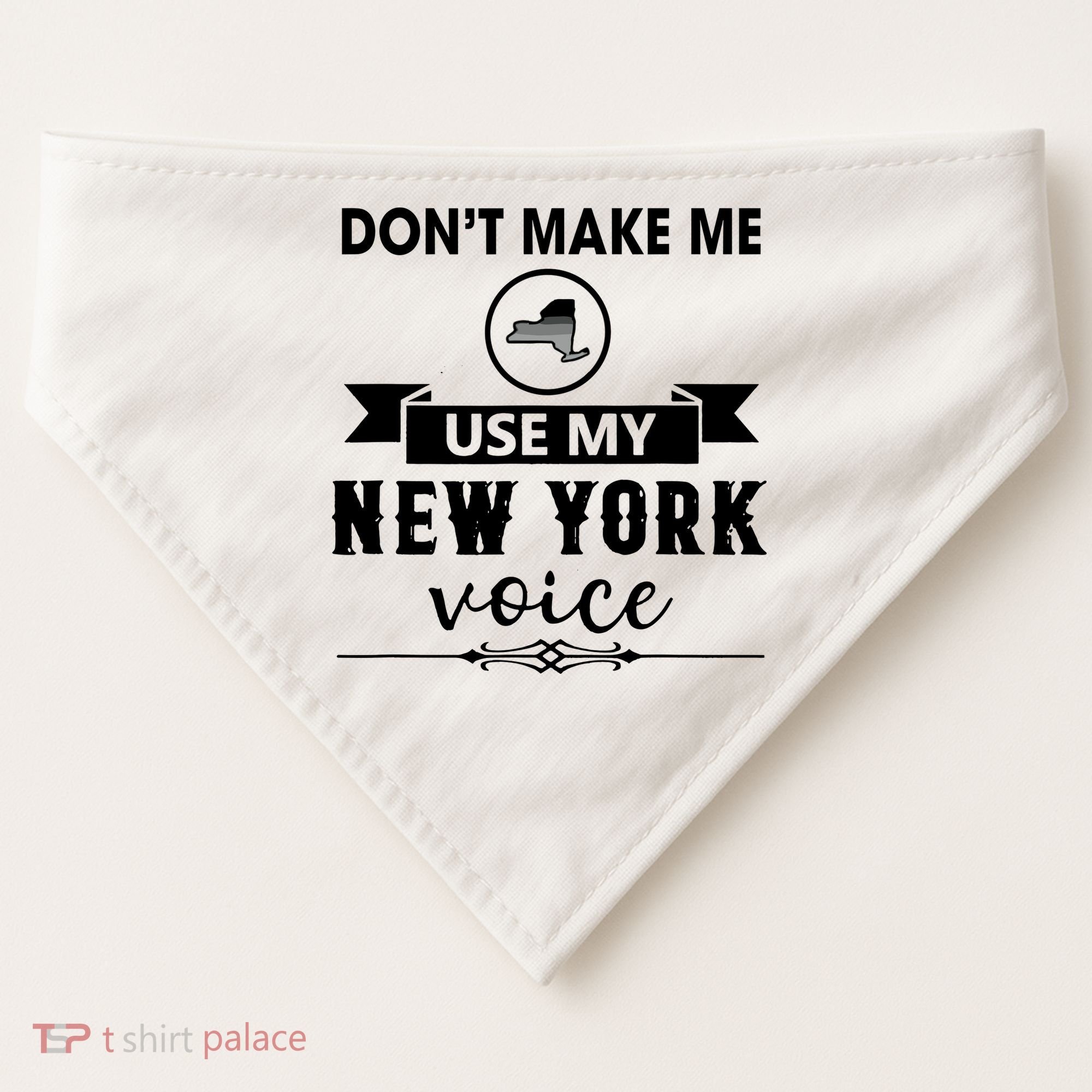 Dont Make Me Use My New York Voice USA-Made Doggie Bandana