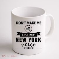 Dont Make Me Use My New York Voice Coffee Mug thumb 1