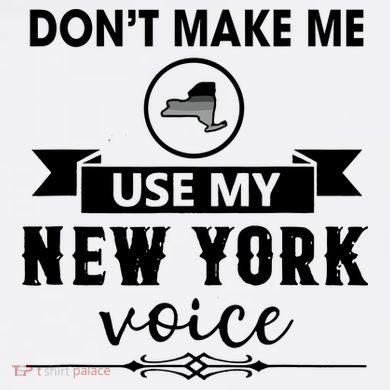 Dont Make Me Use My New York Voice Tall Long Sleeve Shirt