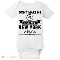 Dont Make Me Use My New York Voice Baby Bodysuit thumb 0