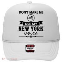 Dont Make Me Use My New York Voice Hat thumb 0
