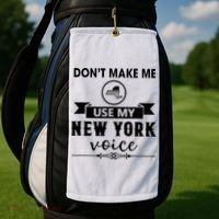 Dont Make Me Use My New York Voice Golf Towel thumb 2