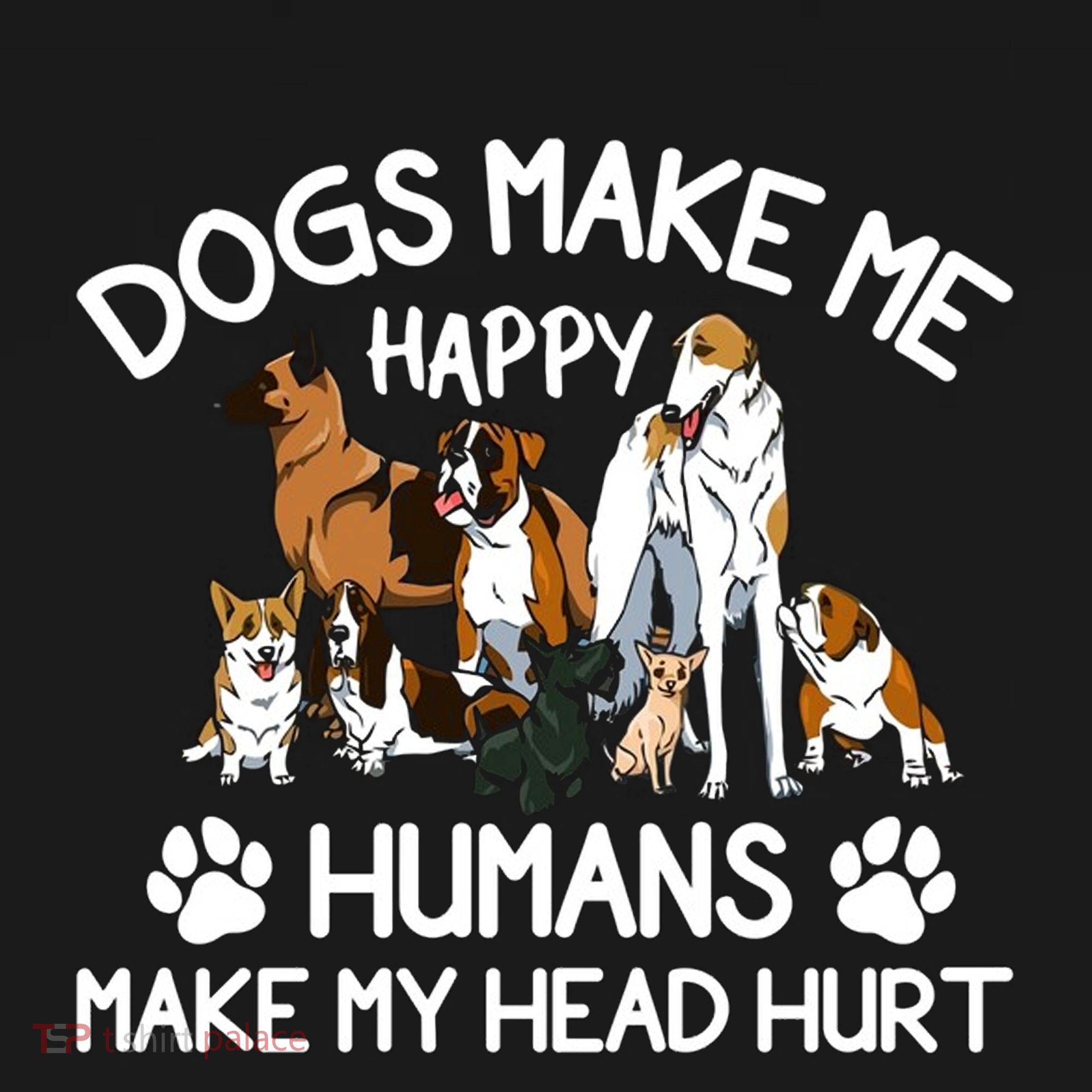 Dogs Make Me Happy Humans Make My Head Hurt Funny Dog Lover Mousepad