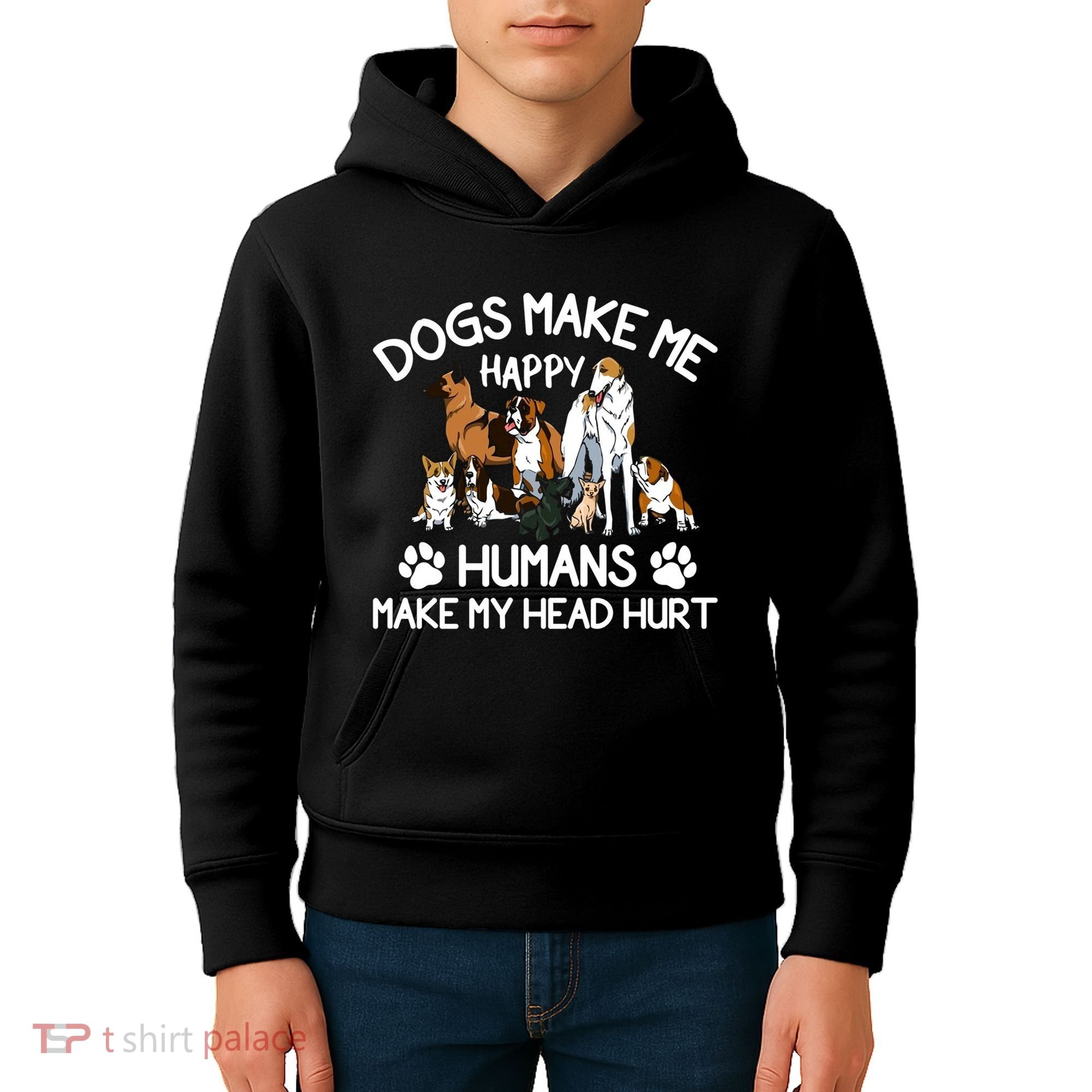 Dogs Make Me Happy Humans Make My Head Hurt Funny Dog Lover Kids Hoodie