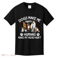 Dogs Make Me Happy Humans Make My Head Hurt Funny Dog Lover Kids T-Shirt thumb 0