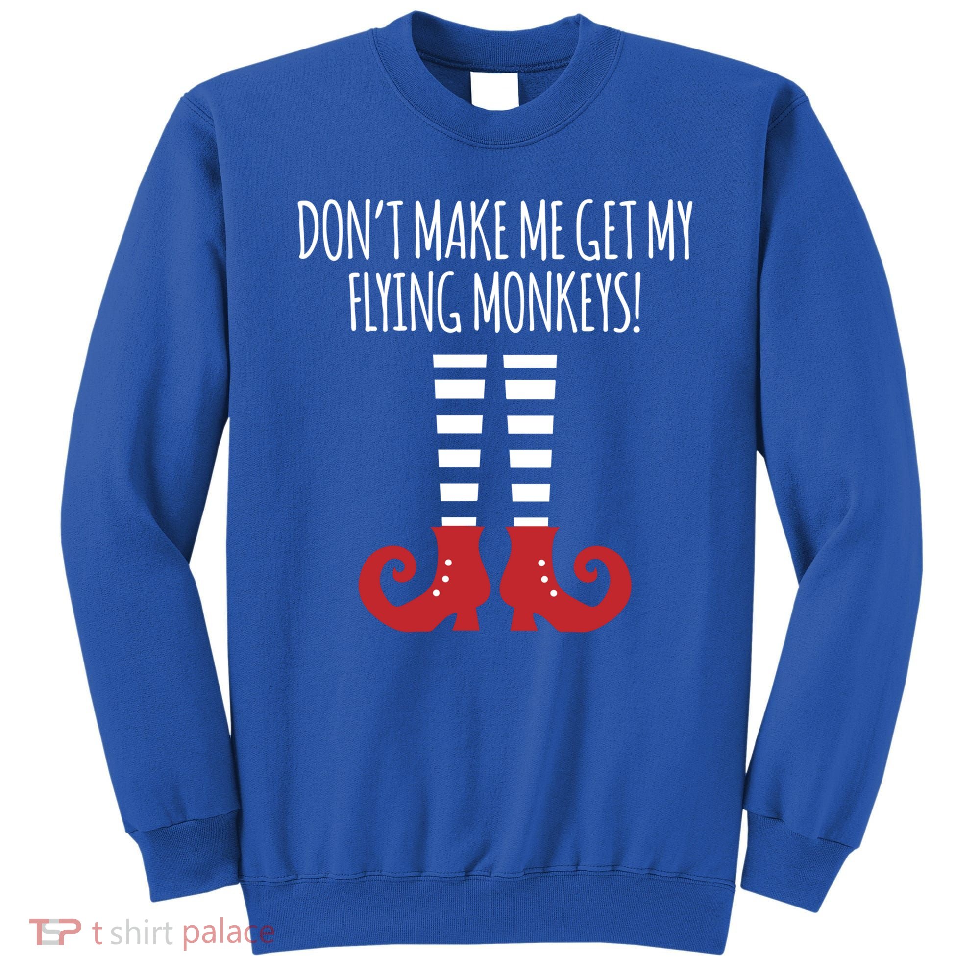 Don't Make Me Get My Flying Monkeys Halloween Costume Gift Sweatshirt