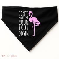 Don't Make Me Put My Foot Down Flamingo USA-Made Doggie Bandana thumb 0