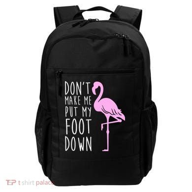 Don't Make Me Put My Foot Down Flamingo Backpack