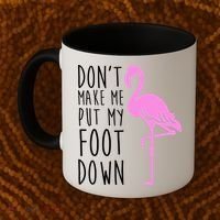 Don't Make Me Put My Foot Down Flamingo Coffee Mug thumb 2