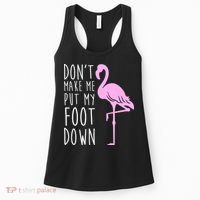 Don't Make Me Put My Foot Down Flamingo Women's Tank Top thumb 0