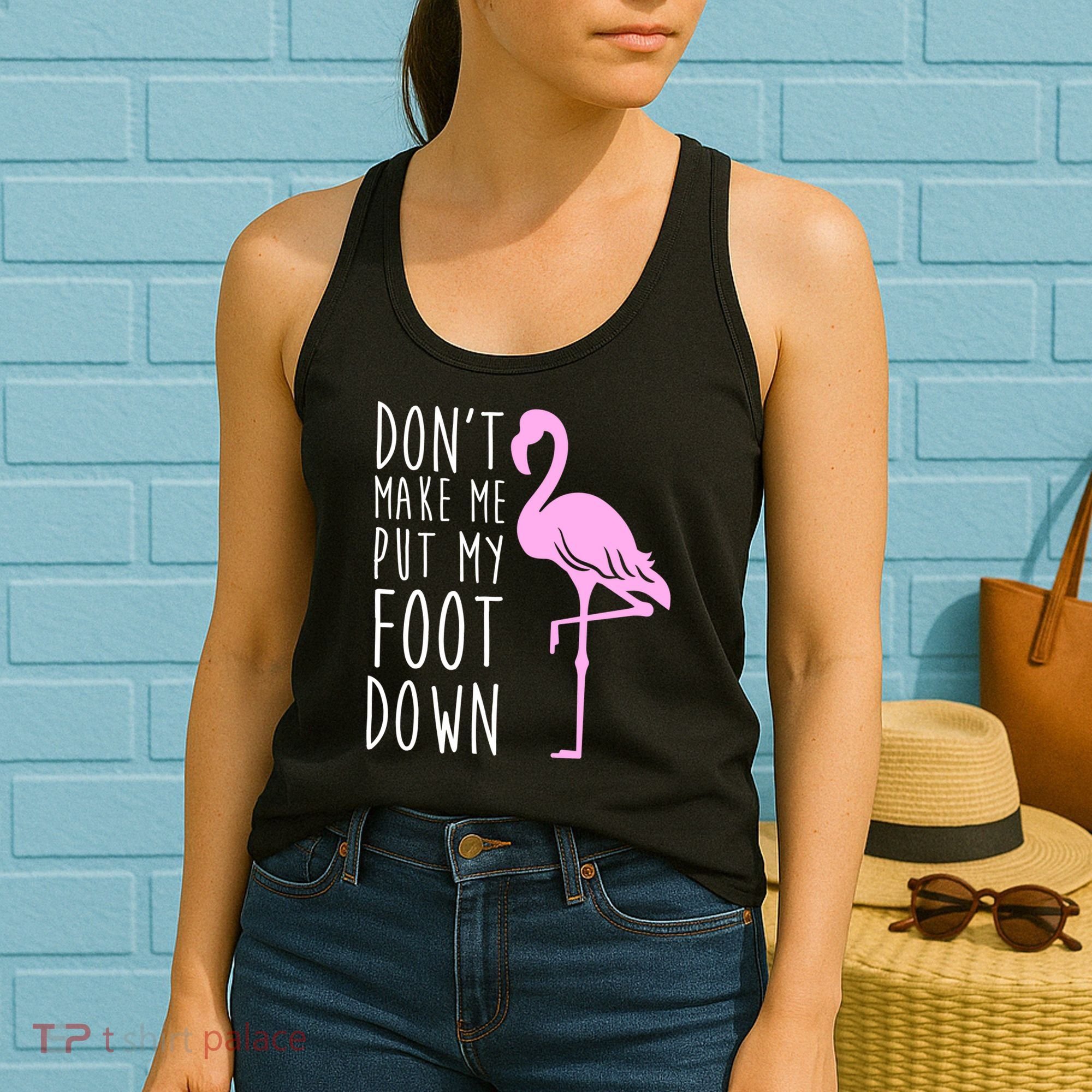 Don't Make Me Put My Foot Down Flamingo Women's Tank Top