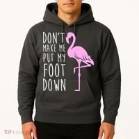 Don't Make Me Put My Foot Down Flamingo Hoodie thumb 2