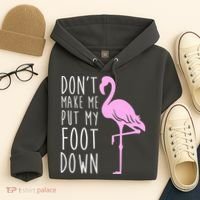 Don't Make Me Put My Foot Down Flamingo Hoodie thumb 4