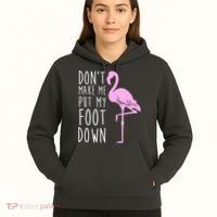 Don't Make Me Put My Foot Down Flamingo Hoodie thumb 5