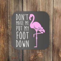 Don't Make Me Put My Foot Down Flamingo Coaster thumb 0