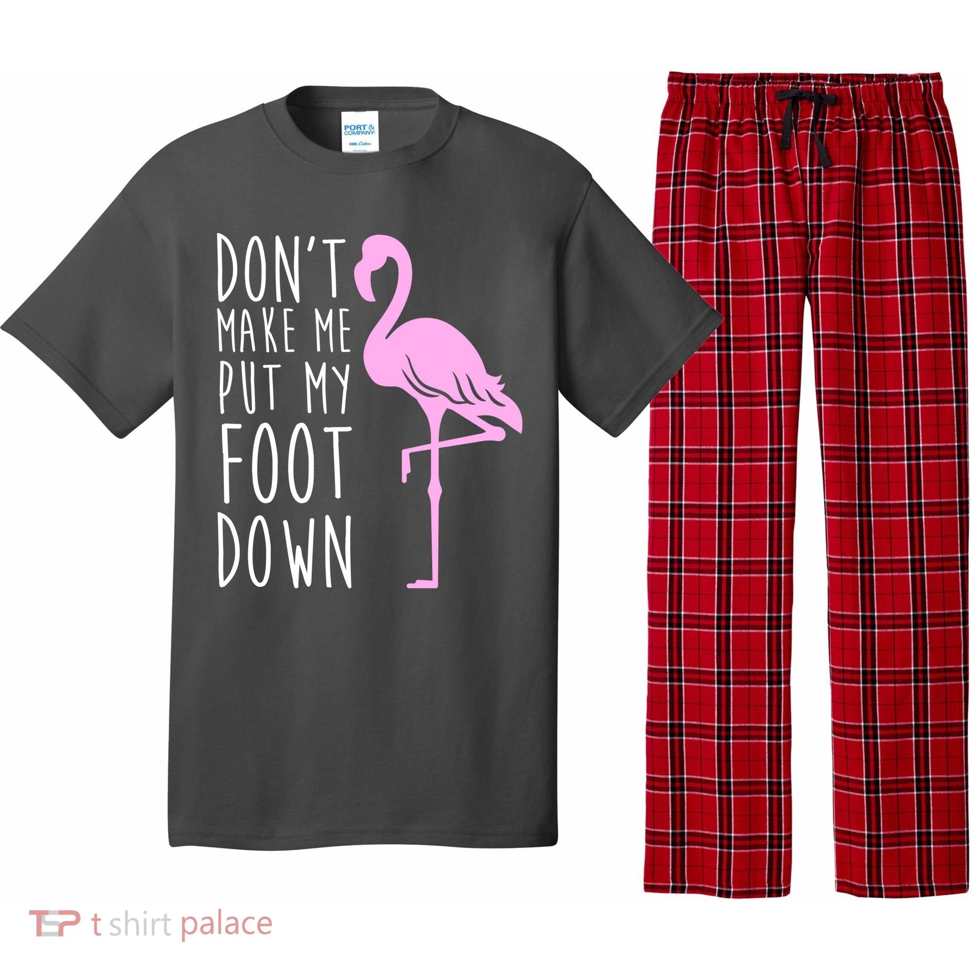 Don't Make Me Put My Foot Down Flamingo Pajama Set