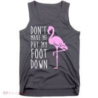 Don't Make Me Put My Foot Down Flamingo Tank Top thumb 0
