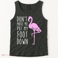 Don't Make Me Put My Foot Down Flamingo Tank Top thumb 2