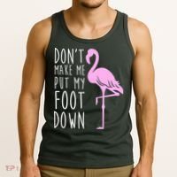 Don't Make Me Put My Foot Down Flamingo Tank Top thumb 3