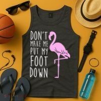 Don't Make Me Put My Foot Down Flamingo Tank Top thumb 4