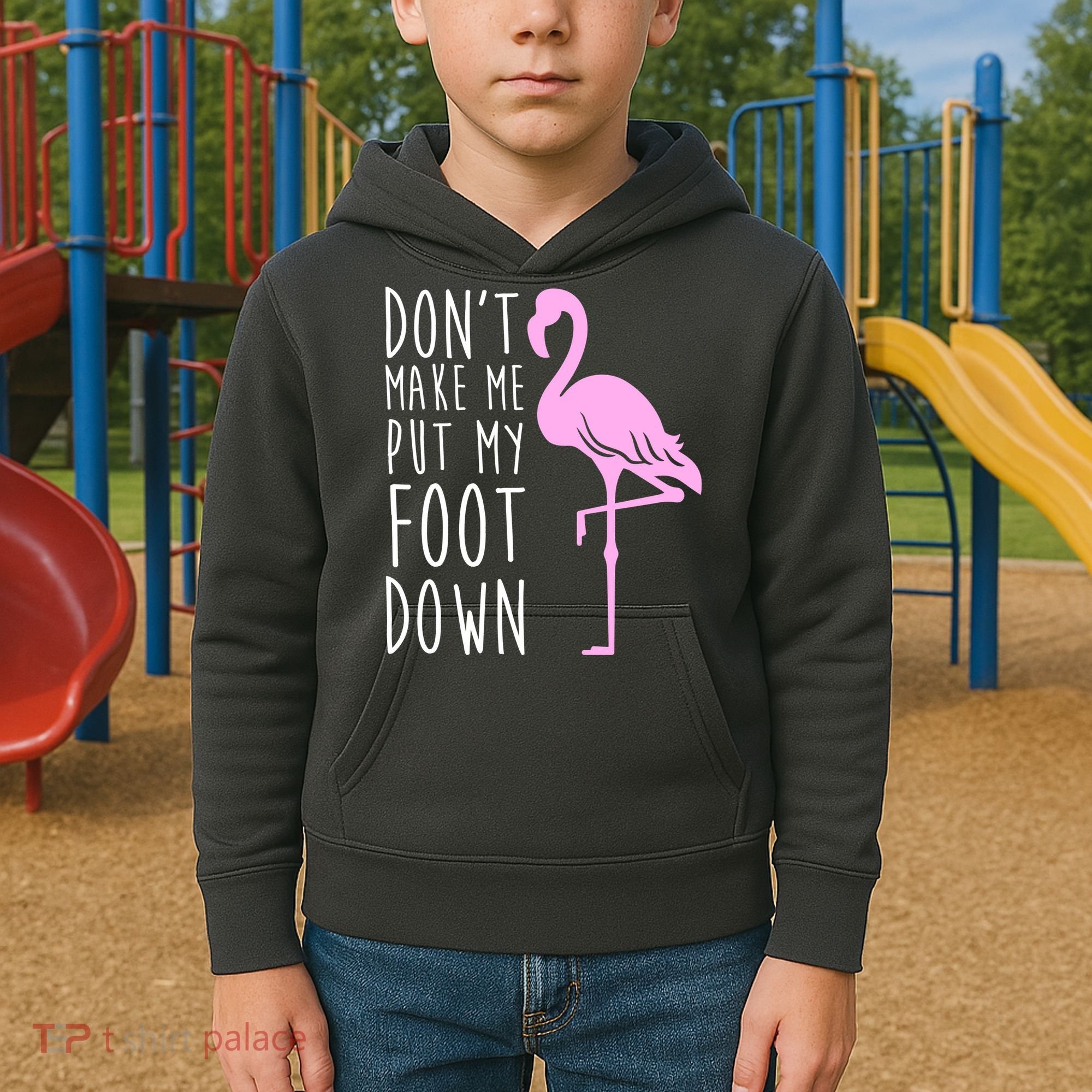 Don't Make Me Put My Foot Down Flamingo Kids Hoodie