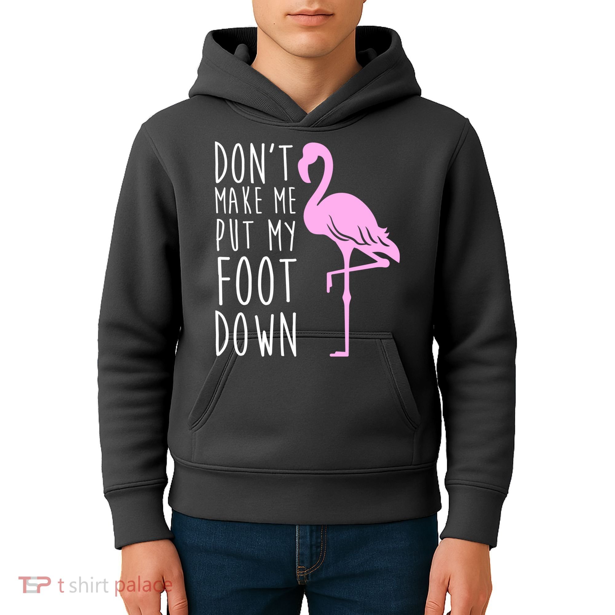 Don't Make Me Put My Foot Down Flamingo Kids Hoodie