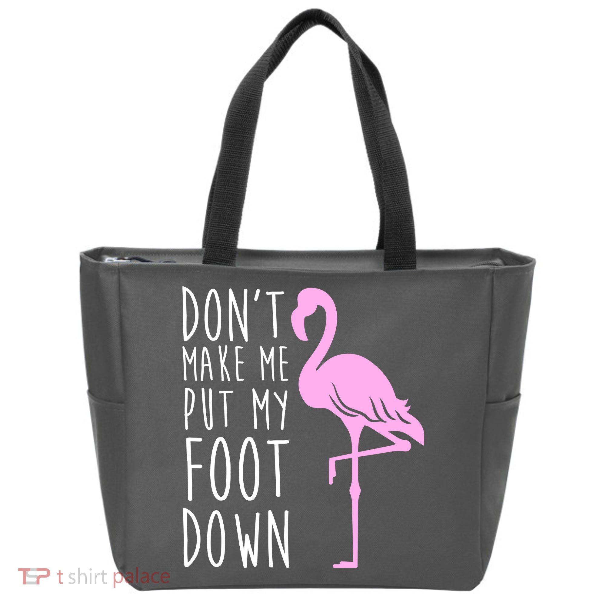Don't Make Me Put My Foot Down Flamingo Tote Bag