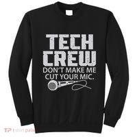 DonT Make Me Cut Your Mic Theater Tech Crew Novelty Sweatshirt thumb 0