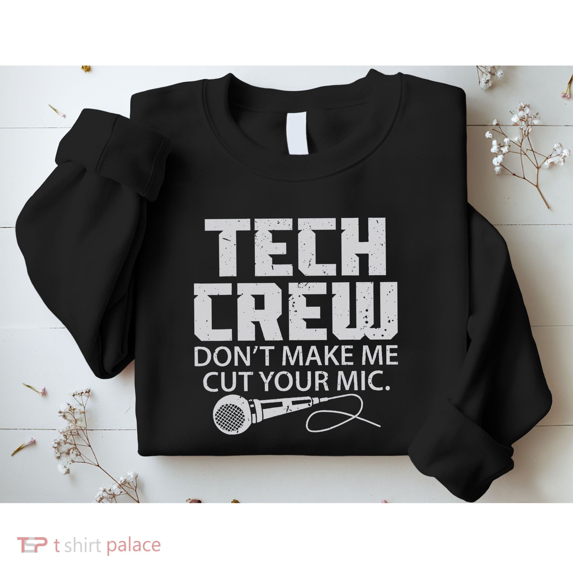DonT Make Me Cut Your Mic Theater Tech Crew Novelty Sweatshirt