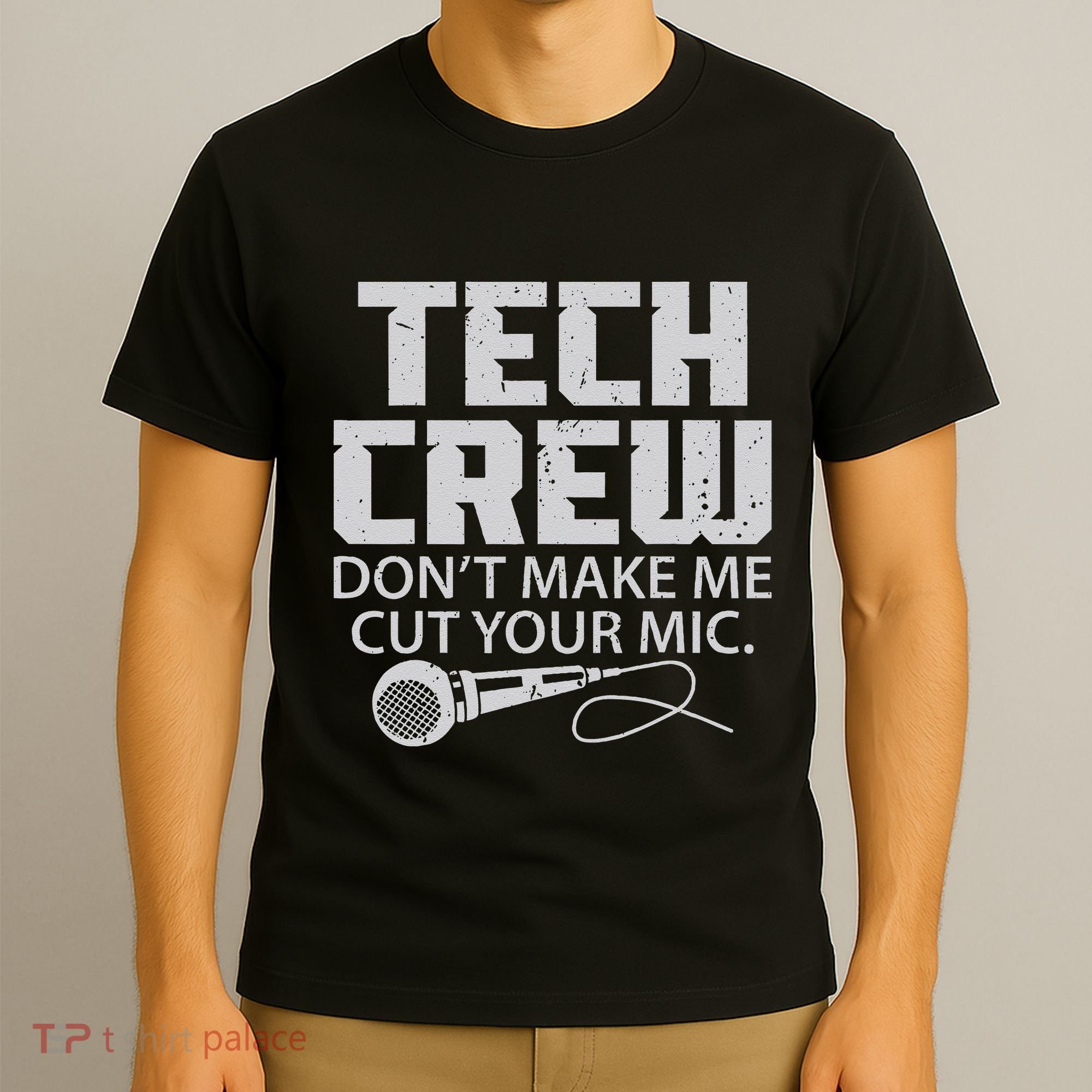 DonT Make Me Cut Your Mic Theater Tech Crew Novelty T-Shirt