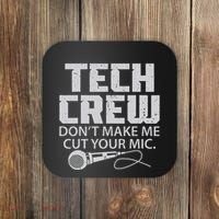 DonT Make Me Cut Your Mic Theater Tech Crew Novelty Coaster thumb 0