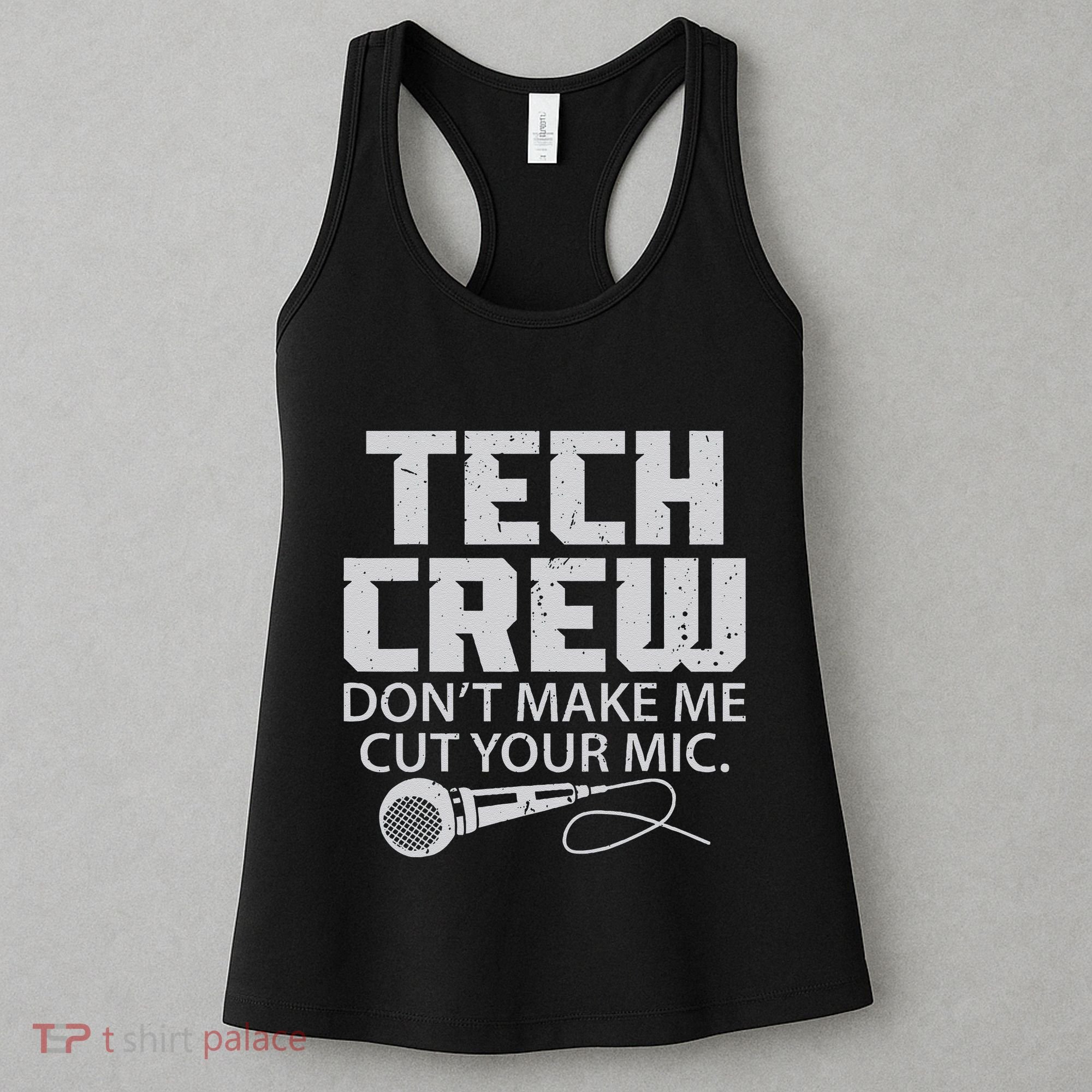 DonT Make Me Cut Your Mic Theater Tech Crew Novelty Women's Tank Top