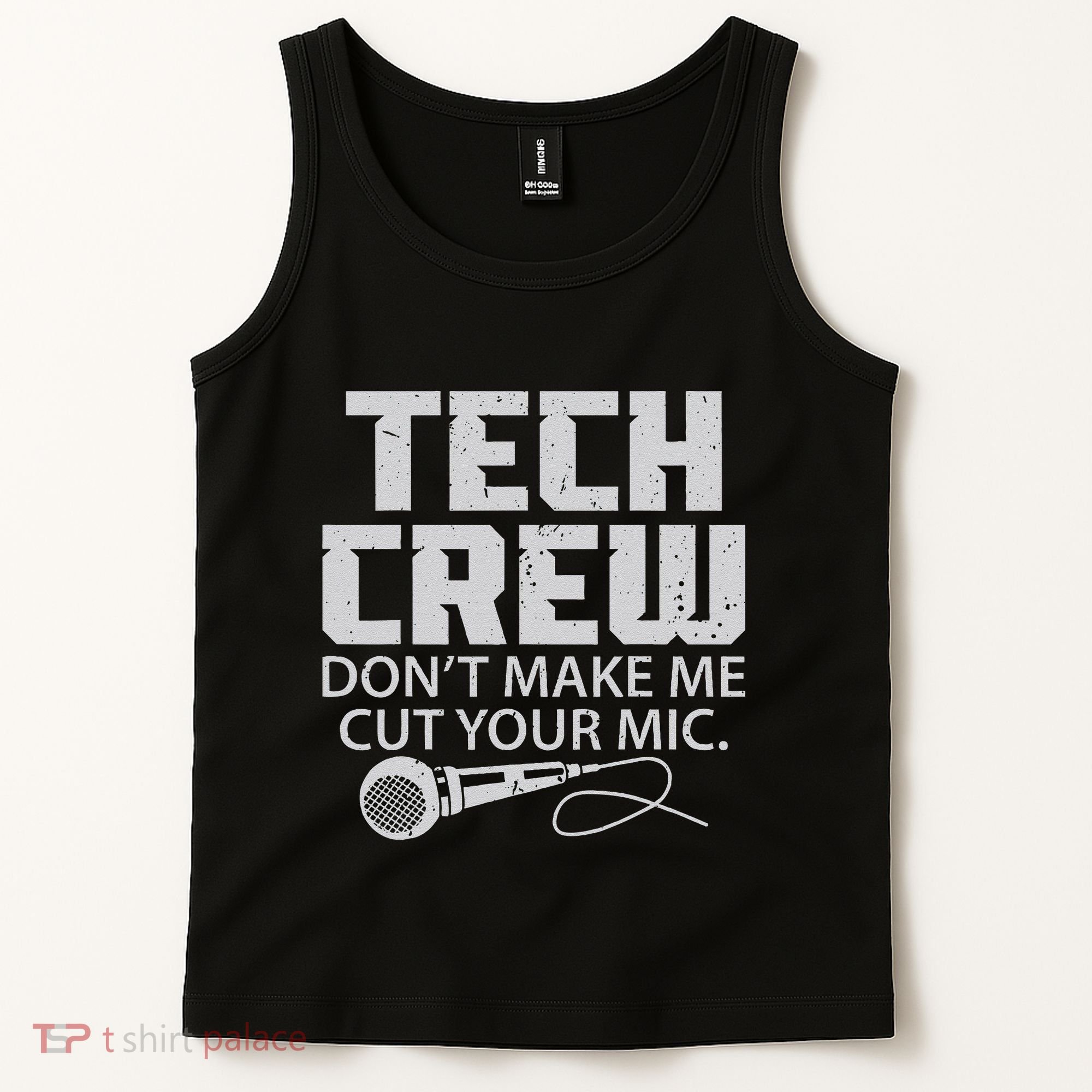 DonT Make Me Cut Your Mic Theater Tech Crew Novelty Tank Top